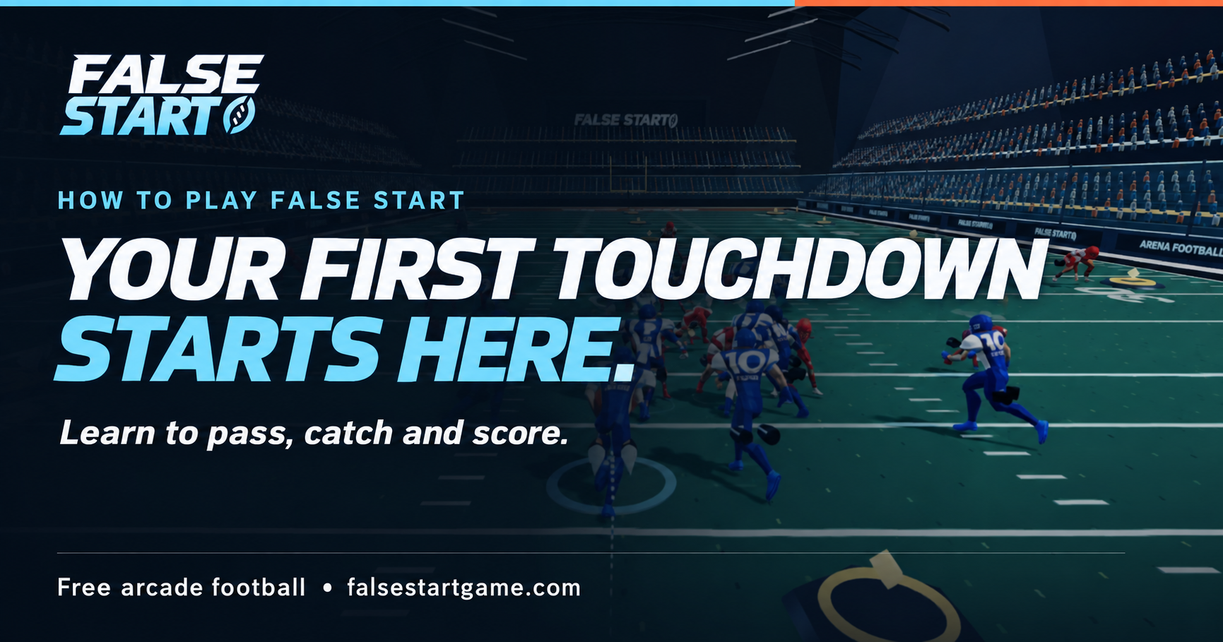FALSE START — Your first touchdown starts here. Learn to pass, catch and score.
